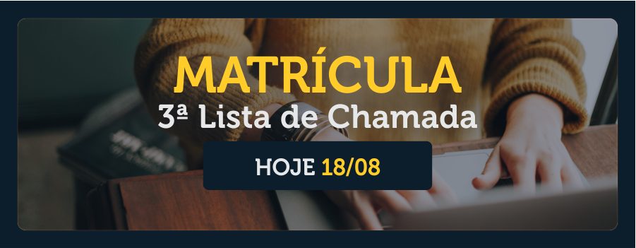 Matrícula para os convocados da 3ª Lista de Chamada