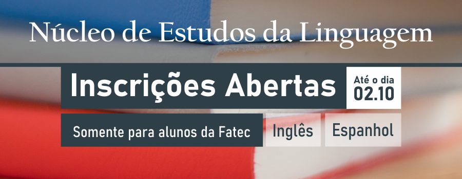 O NELF da Fatec Bragança Paulista está com inscrições abertas para cursos de linguagens