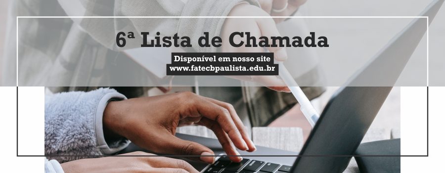 6ª Lista de Chamada está disponível para convocação de candidatos do Vestibular Fatec