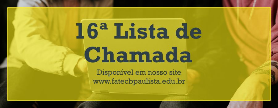 Confira a 16ª lista de chamada da Fatec Bragança Paulista